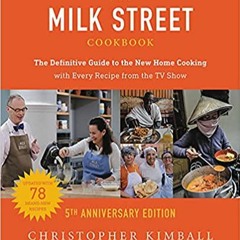 [Ebook]^^ The Milk Street Cookbook (5th Anniversary Edition): The Definitive Guide to the New Home C