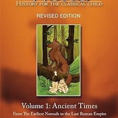 READ DOWNLOAD@ The Story of the World: History for the Classical Child: Volume 1: Ancient Times