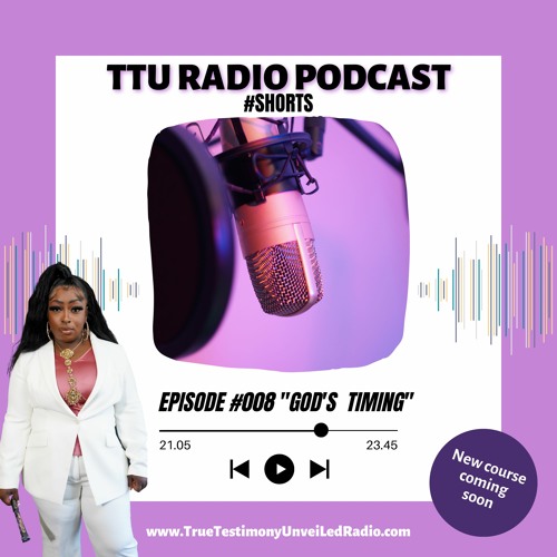 Stream episode TTU RADIO #SHORTS "God's Timing" by True TESTimony Unveiled  podcast | Listen online for free on SoundCloud