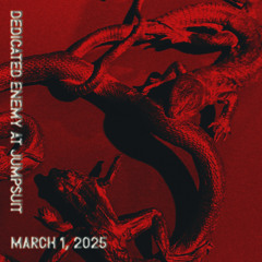 Dedicated Enemy at Jumpsuit 03.01.25