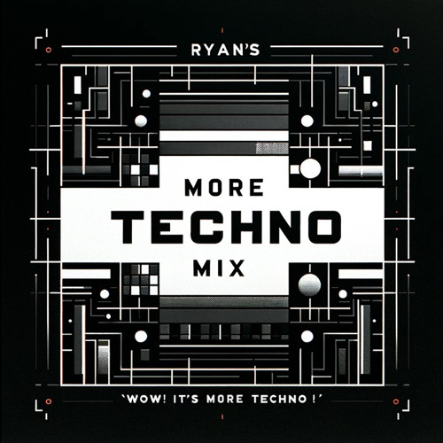 Ryan's More Techno Mix (wow! it's more techno!)