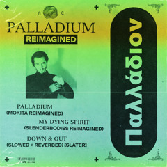 Palladium (Mokita Reimagined)