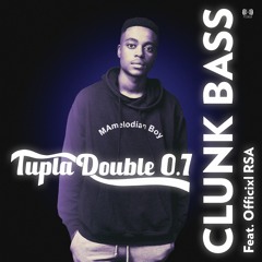 Tupla Double 0.7 - Clunk Bass feat. Officixl RSA