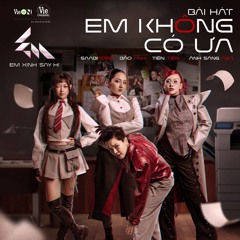 Em Không Có Ưa -Em Xinh Say Hi | Tiên Tiên ,Bảo Anh ,Ánh Sáng Aza ,Saabirose