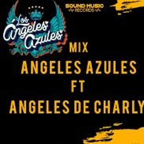 Stream MIX ANGELES AZULES FT ANGELES CHARLY DJ FREDY DONIS by DJ FREDY  DONIS BOSTON M.A | Listen online for free on SoundCloud