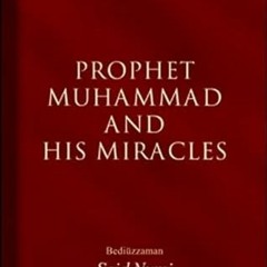 [DOWNLOAD] EPUB 🖋️ Prophet Muhammad and His Miracles (Humanity's Encounter W/ Devine