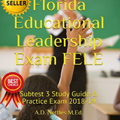 GET EBOOK 💑 Florida Educational Leadership Exam FELE: Subtest 3 Study Guide & Practi