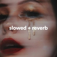 slowed + reverb