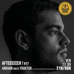 Afteeeeeer ! #17 - Arkhan invite : Fraktur - 17/09/2021