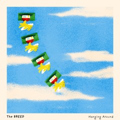 The BREED - Hanging Around