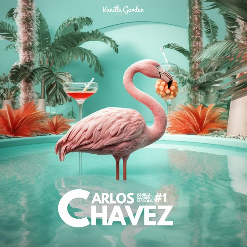Vanilla Garden Hotel 001 mixed by Carlos Chávez
