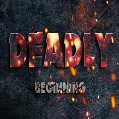 DEADLY BEGINNING.wav