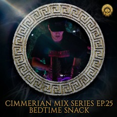 Cimmerian Mix Series EP.25 - bedtime snack