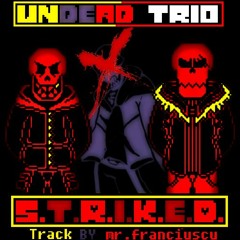 (Undead Trio) S.T.R.I.K.E.D.