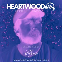 Kilibasi : Episode 3 : Heartwood FM