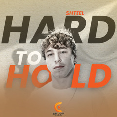 Shteel - Hard to hold