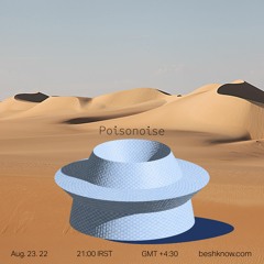 Poisonoise - Beshknowcast