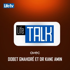 Life Talk Avec Dobet Gnahoré Et Dr Kane Aminata Koné, Pt. 3