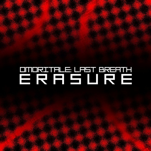 OMORITALE Last Breath: Phase C ~ ERASURE