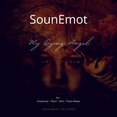 My Dying Angel (Emotional Mix)*Available on all Music Portals & Stream Service*