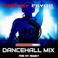 40 Minutes Dancehall Mix By Dj FAyBE From Guadeloupe