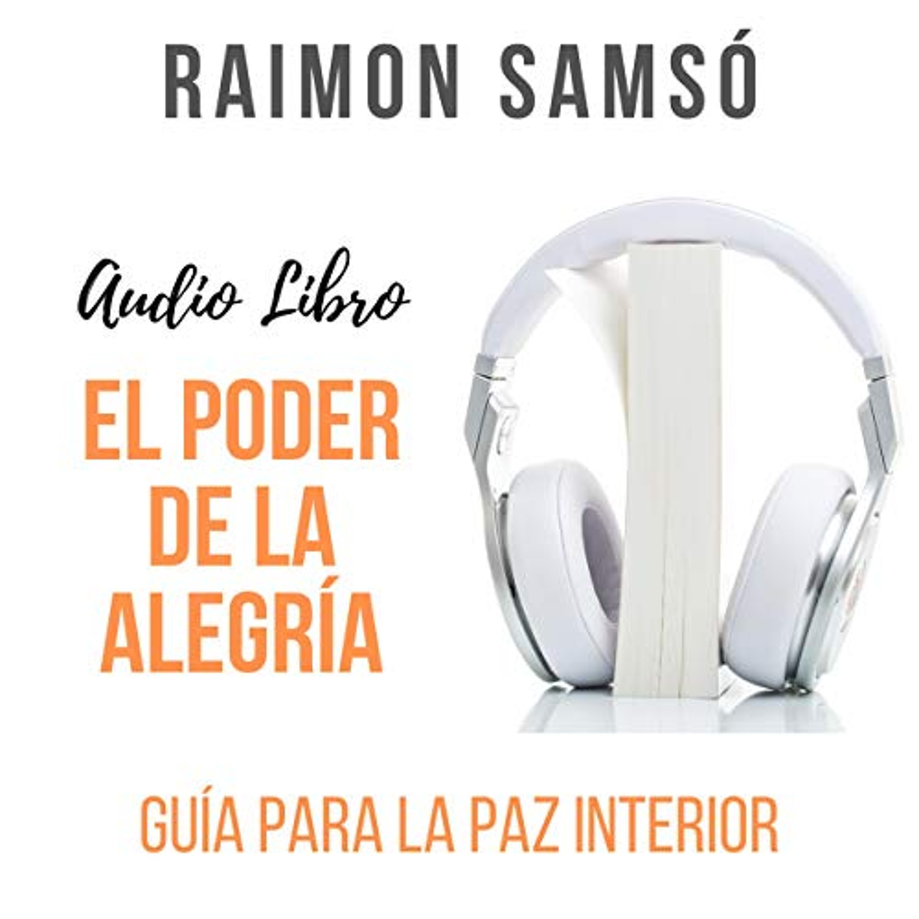 El Poder de la Alegría: Guía para la Paz Interior [The Power of Joy: A Guide to Inner Peace] (Audiolibro) | Prueba Gratis