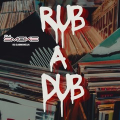 DJ SMOKE - RUB A DUB MIX