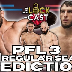 PFL 3: 2024 Regular Season Breakdown & Predictions | The MMA Lock-Cast #257