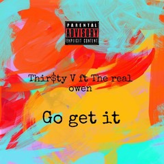 Thir$ty V@ntage ❌ The Real Owen_ Go Get It