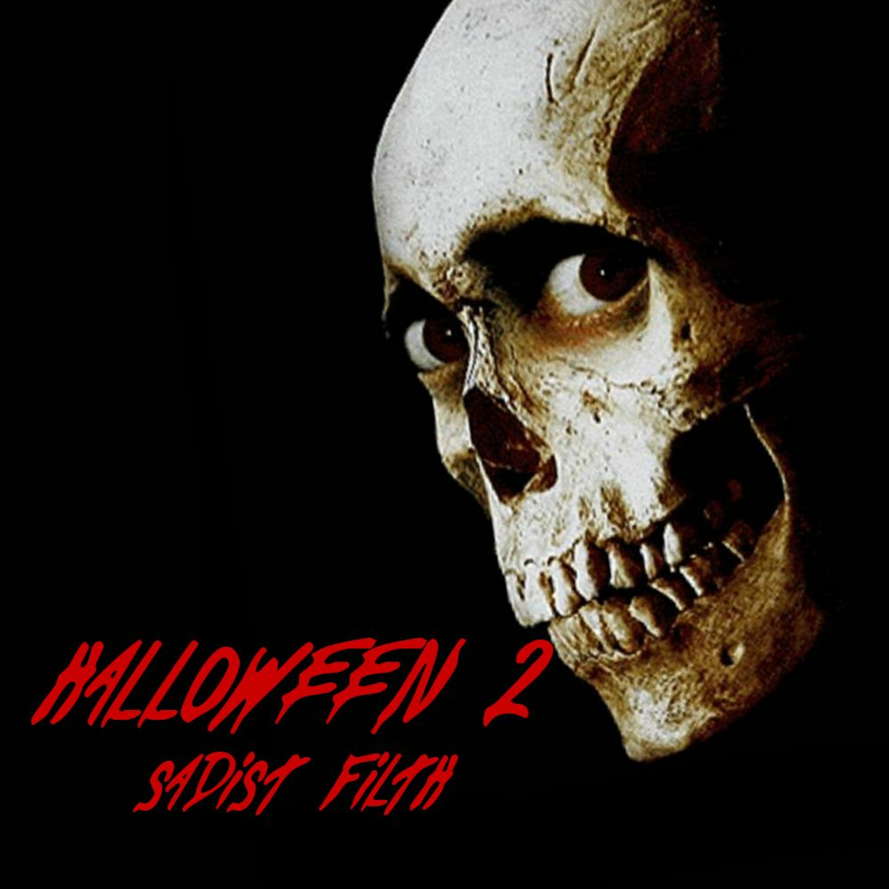 HALLOWEEN 2020 - EVIL DEAD 2 - SADIST FILTH 036 episode artwork