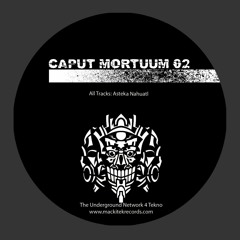 Caput Mortuum 02 - A2 - As'teka Nahuatl