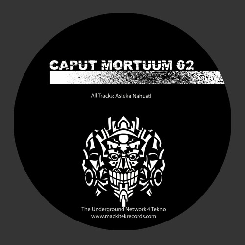 Caput Mortuum 02 - A1 - As'teka Nahuatl
