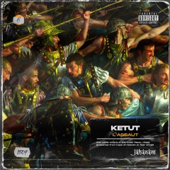 KETUT - L'ASSAUT [JAH109]