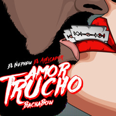Amor Trucho (BachaBow)