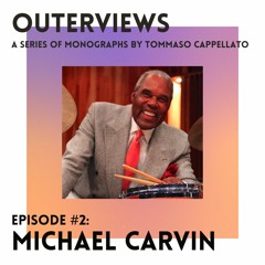 OUTERVIEWS on Dublab Radio Episode #2: Michael Carvin (06.29.20)