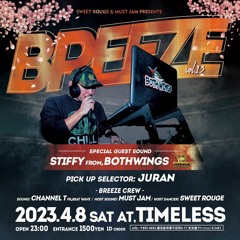 2023/4/8 BREEZE Vol,13 @鹿児島TIMELESS (MUSTJAM,CHANNEL-T fr BEAT WAVE,JURAN,STIFFY fr BOTHWINGS)