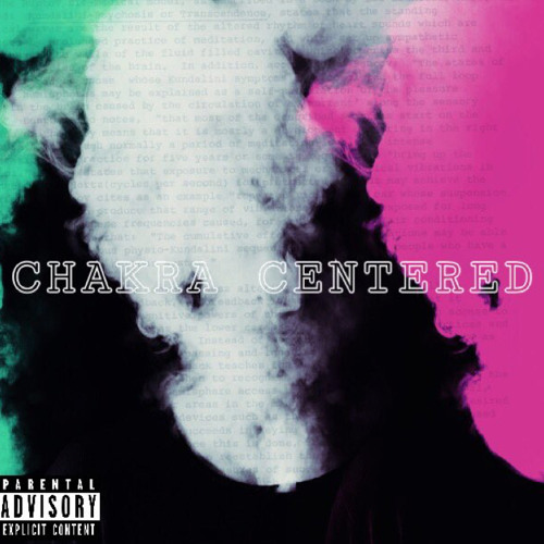 CHAKRA CENTERED (Prod. BrokeBoi)