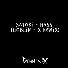 Satori - Haas (Goblin - X Rmx)