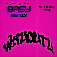 Without u-Silva Bumpa (Basy Remix)