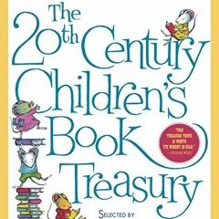 View [EPUB KINDLE PDF EBOOK] The 20th-Century Children's Book Treasury: Picture Books