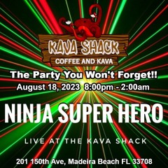 Ninja Super Hero Live at the Kava Shack 8-19-23