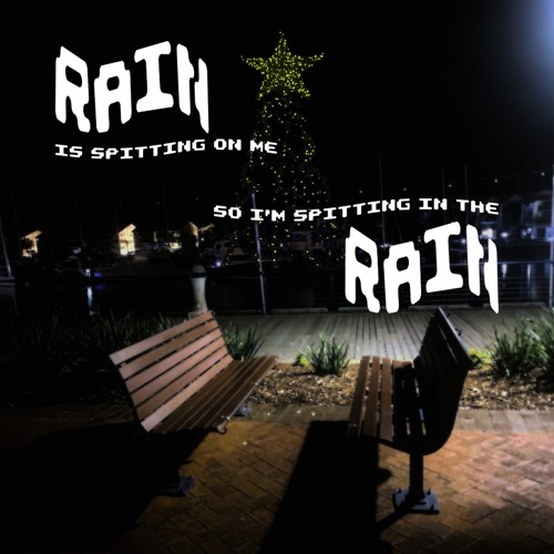 rain is spitting on me so i’m spitting in the rain (PROD. Khaidar)