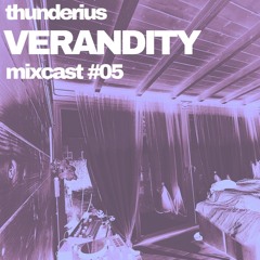 Thunderius - Verandity mixcast #05
