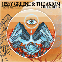 Jessy Greene, The Axiom - Golden Hour (David Moreno, Iban Mendoza Remix)