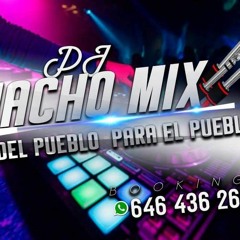 NACHO MIX  DJ PROYECTO CORAZA, DUROS DE TABACUNADO Y CICLON DEL ROCIO