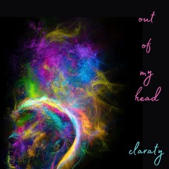 Claraty - Out Of My Head