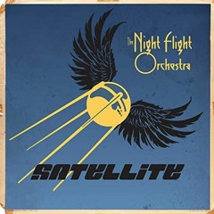 Satellite / The Night Flight Orchestra