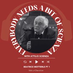 Ep. 2511 Beatrice Motterle Part 1 | Everybody Needs A Bit Of Scienza