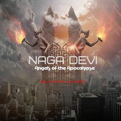 Naga Devi '' Angels Of The Appocalypse''  -Djset