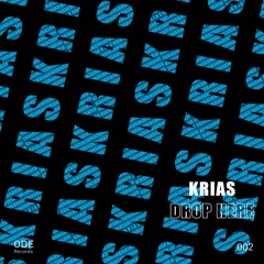 Krias - Drop Here (Original mix) [ODE 002]
